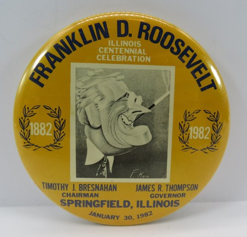 FRANKLIN D ROOSEVELT 1982 ILLINOIS CENTENNIAL BUTTON MIRROR 3.5" TIMOTHY J.