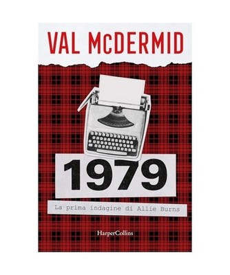 1979. La prima indagine di Allie Burns, McDermid, Val