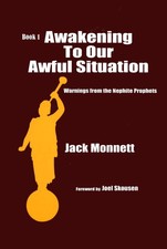 AWAKENING TO OUR AWFUL SITUATION - Warnings f...