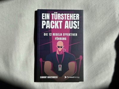 Ein Türsteher packt aus! | Die 12 Regeln effektiver Führung | Egmont Roozenbeek