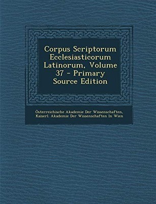 Osterreichische Akad - Corpus Scriptorum Ecclesiasticorum Latinorum V - X555z