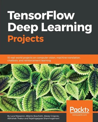 Alberto Boschetti (u. a.) | TensorFlow Deep Learning Projects | Taschenbuch
