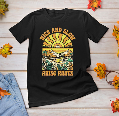 Arise Roots Nice And Slow T Shirt Black All Size S-5XL FF415