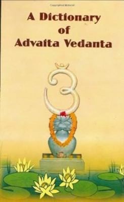 A Dictionary of Advaita Vedanta by Baran Chakravarty Nirod