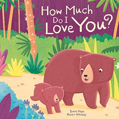 How Much Do I Love You? (Picture Storybo... by Pope, Isabel Paperback / softback