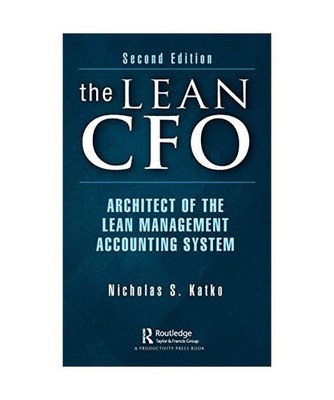 The Lean CFO: Architect of the Lean Management Accounting System: Architect of t