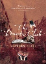 The Dante Club: A Novel By Matthew Pearl