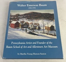 Walter Emerson Baum 1884-1956 - SIGNED by Martha Young Hutson-Saxton - HC w/DJ
