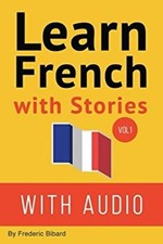 Learn French with Stories : 7 Short Stories for Beginner and Inte