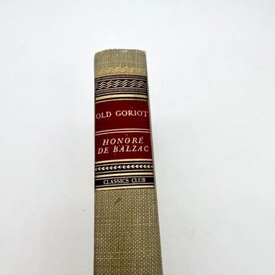 OLD GORIOT by Honore de Balzac - Walter J Black Classic Club - 1946 Hardcover