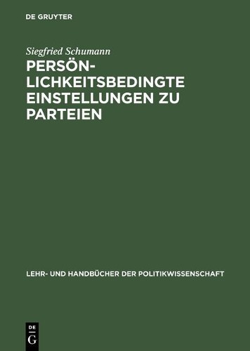 Siegfried Schumann Persönlichkeitsbedingte Einstellungen Zu Parteien (Hardback)