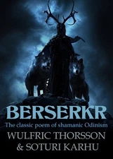 Berserkr: The classic poem of shamanic Odinism by Wulfric Thorsson (English) Pap