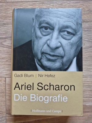 Ariel Scharon Die Biographie Gadi Blum Nir Hefez 