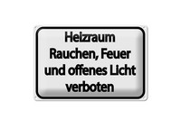 Blechschild Hinweis 30X40 Cm Heizraum Rauchen Feuer Verboten WeißEs Schild
