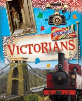 Victorians (Explore!),Jane Bingham