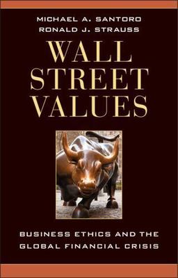 Wall Street Values : Business Ethics and the Global Financial Crisis by...