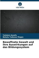 Yalalem Assefa (U. A.) | Bewaffnete Gewalt Und Ihre Auswirkungen Auf Das...