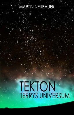 Martin Neubauer | Tekton | Taschenbuch | Deutsch (2016) | Terrys Universum