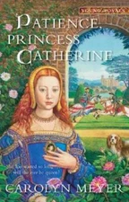 Patience, Princess Catherine - Paperback By Meyer, Carolyn - VERY GOOD