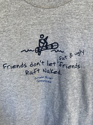 Friends Don't Let Fat Ugly Raft Naked Small Short Sleeve T-Shirt Funny Graphic