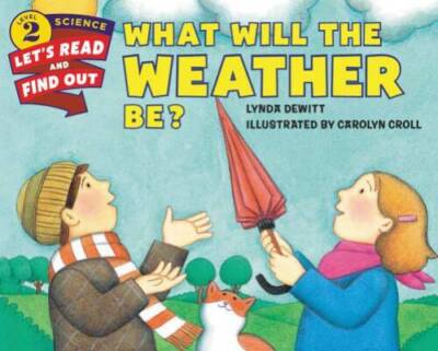What Will the Weather Be? (Let's-Read-and-Find-Out Science 2) - VERY GOOD