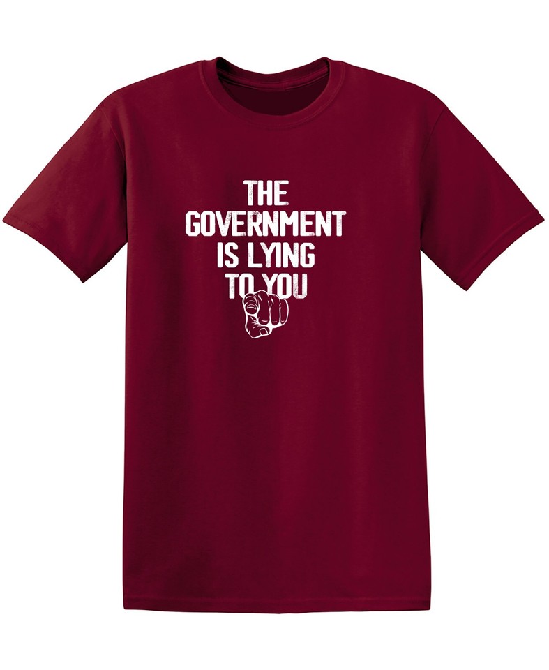 The Government Is Lying Sarcastic Humor Graphic Tee Men Novelty Funny T