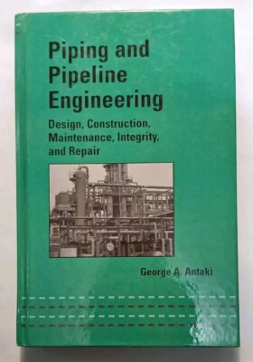 Mechanical Engineering Ser.: Piping and Pipeline Engineering - Hardcover