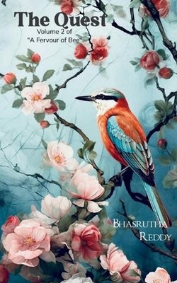 The Quest -Volume 2 of A Fervour of Bee by Bhasrutha Reddy Paperback Book