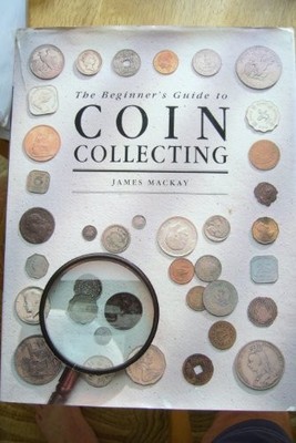 The Beginner's Guide to Coin Collecting,James Mackay