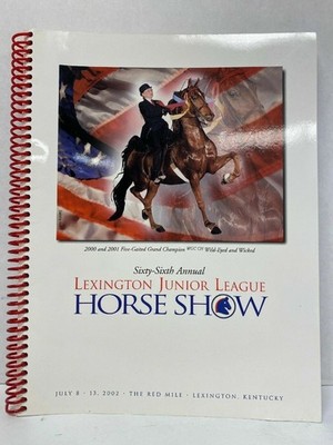 SIXTY-SIXTH ANNUAL LEXINGTON JUNIOR LEAGUE HORSE SHOW JULY 2002 MAGAZINE