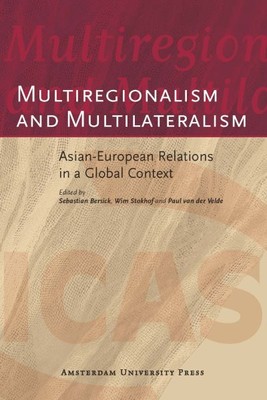 Multiregionalism and Multilateralism : Asian-European Relations in a Global C...