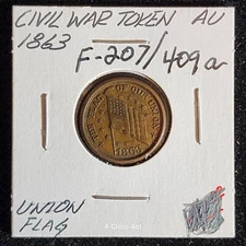 1863 THE FLAG OF OUR UNION, DIX, CIVIL WAR TOKEN AU. F-207/409a. Our CWT7