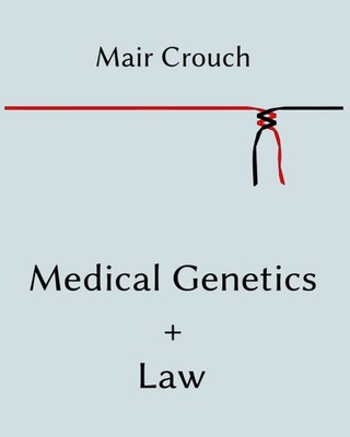 Medical Genetics + Law By Crouch, Mair Mair Crouch,
