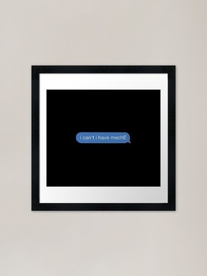 I cant i have mechE Gerahmter Kunstdruck Gerahmtes Wandbild Poster Leinwanddruck Bild