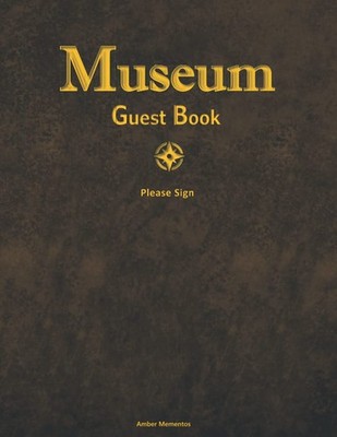 Museum Guest Book: (250 Pages) : Museum Visitor Guestbook / Guest Registry / Sig