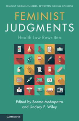 Feminist Judgment Series: Rewritten Judicial Opinions Ser