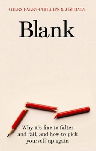 Blank: Why its fine to falter and fail, and how to pick yourself u - GOOD