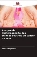 Analyse De L'héTéRogéNéIté Des Cellules Souches Du Cancer Du Sein Eaman Alghamdi