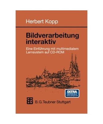 Bildverarbeitung interaktiv: Eine Einführung mit multimedialem Lernsystem auf C