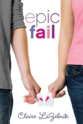 Claire LaZebnik Epic Fail (Taschenbuch)