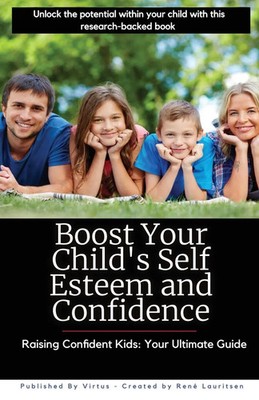 René Lauritsen | Boost Your Child's Self Esteem and Confidence | Taschenbuch