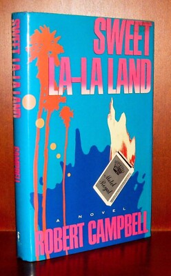 SWEET LA-LA LAND Robert Campbell 1st Ed HC DJ Poseidon Press 1990