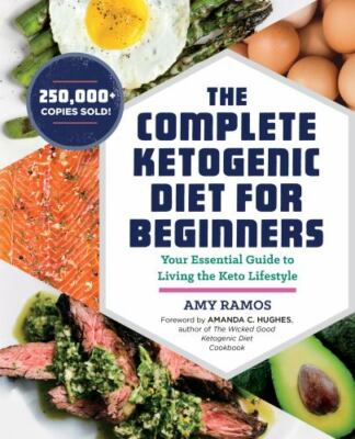 Complete Ketogenic Diet for Beginners by Amy Ramos Book NEW