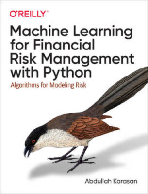 Machine Learning for Financial Risk Management with Python: Algorithms fo - GOOD