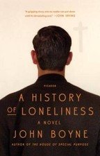 A History of Loneliness: A Novel - Paperback By Boyne, John - GOOD