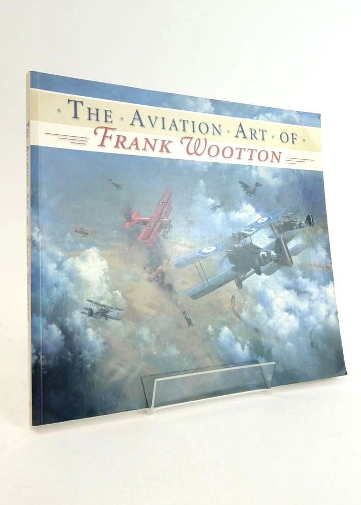 the-aviation-art-of-frank-wootton-wootton-frank-illus-by-wootton