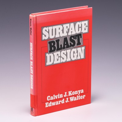 Surface Blast Design by Calvin J. Konya & Edward J. Walter; G+