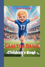 Carlton Davis Children's Book: The Little Boy Who Could Fly on the Field by Chlo