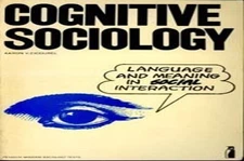 Cognitive Sociology: Language And Meaning in Social Int... by Cicourel, Aaron V.