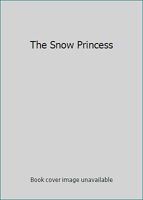 The Snow Princess by Sanderson, Ruth